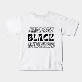 Support Black Business Kids T-Shirt